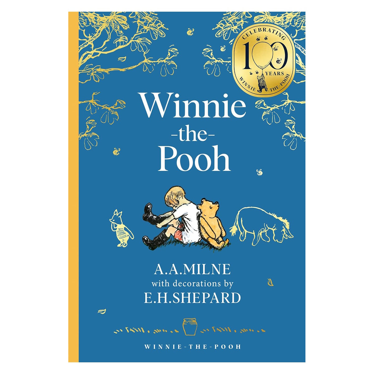 Winnie-the-Pooh 100th anniversary book cover by A.A. Milne and E.H. Shepard with Christopher Robin and Piglet on blue.