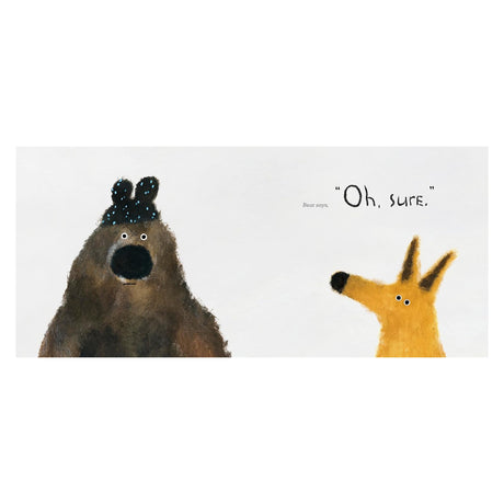 Illustration of a brown bear wearing a blue hat standing next to a yellow fox with the text, "Bear says, 'Oh, sure.'"