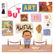 Book cover for 'BUT ART IS AWFUL' showing a grumpy boy with crossed arms standing inside an art gallery.