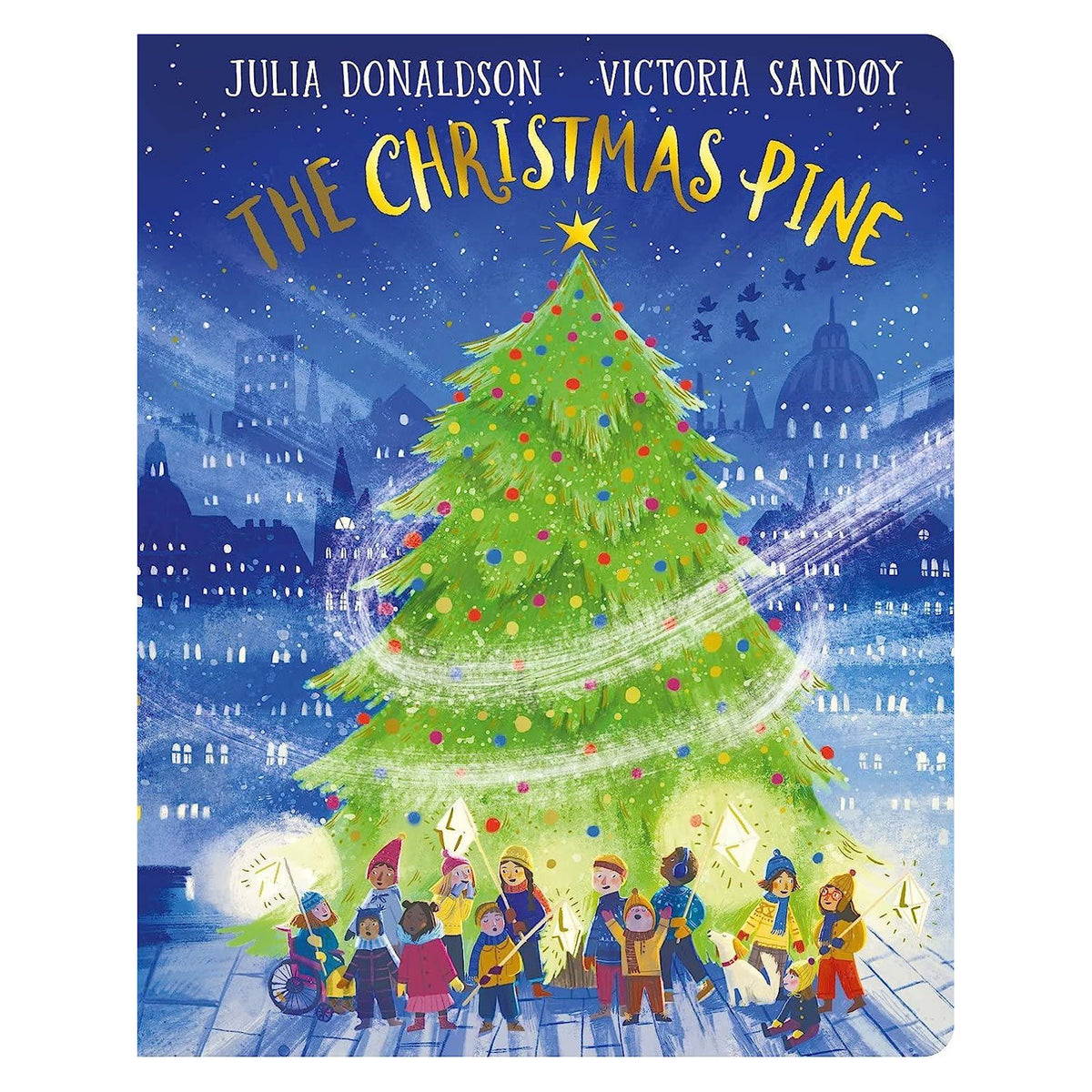 Illustrated book cover of "The Christmas Pine" by Julia Donaldson and Victoria Sandøy. It shows a vibrant Christmas tree with colorful lights, surrounded by children holding stars, set against a snowy, illuminated cityscape. Festive and joyful tone.