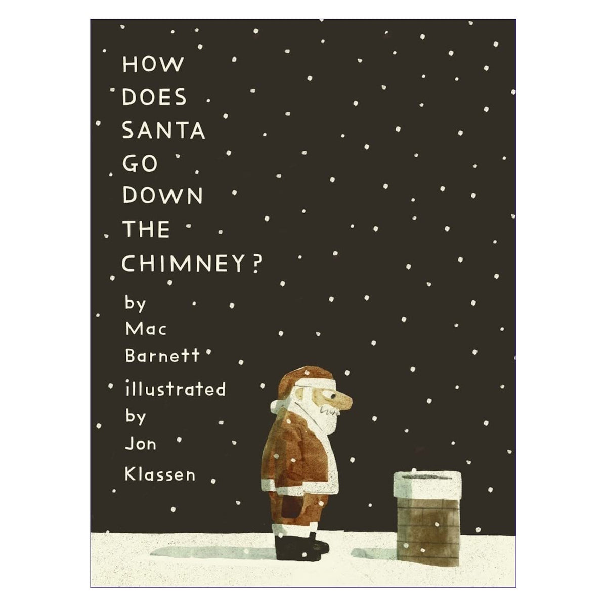 Book cover of "How Does Santa Go Down the Chimney?" by Mac Barnett and Jon Klassen, featuring Santa by a chimney in snow.