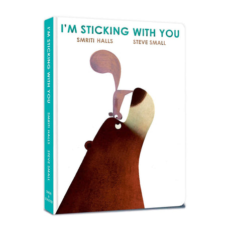 Book cover for I'm Sticking With You by Smriti Halls and Steve Small, featuring a bear and a squirrel.