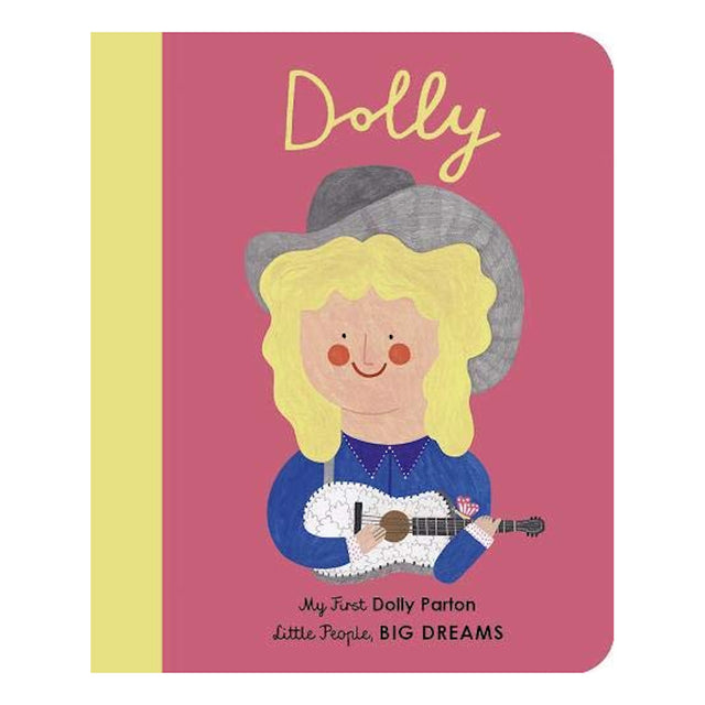 Board book cover of My First Dolly Parton Little People, BIG DREAMS featuring an illustration of Dolly holding a guitar.
