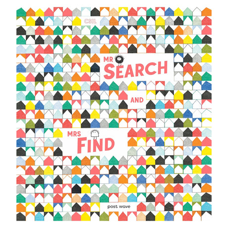 Colorful, geometric cover with rows of small, house-like shapes. Bold text reads, "Mr. Search and Mrs. Find" amidst the pattern. Playful and vibrant design.