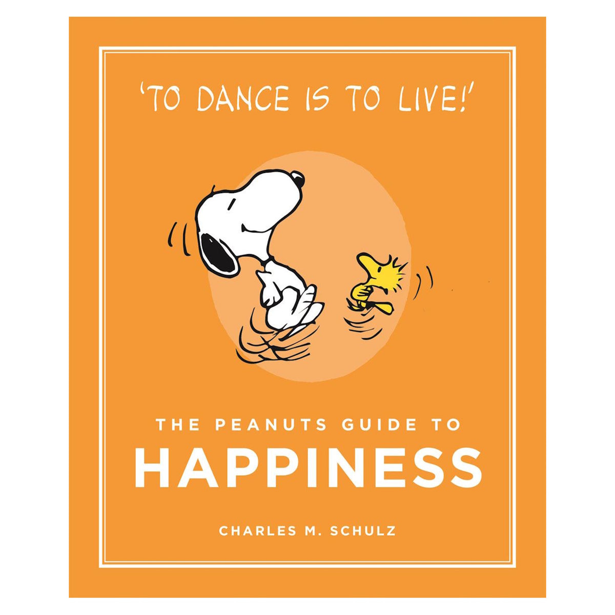 Snoopy and Woodstock dancing on an orange book cover titled The Peanuts Guide to Happiness by Charles M. Schulz.