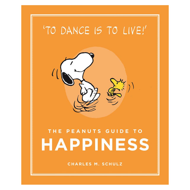 Snoopy and Woodstock dancing on an orange book cover titled The Peanuts Guide to Happiness by Charles M. Schulz.