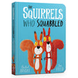 Front cover of The Squirrels Who Squabbled board book by Rachel Bright and Jim Field, featuring two grumpy orange squirrels.