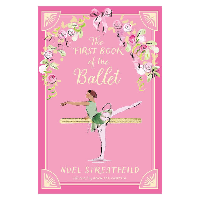 Pink book cover titled "The First Book of the Ballet" by Noel Streatfeild. Features a ballerina at a barre, floral accents, and an elegant, whimsical design.