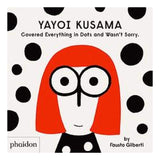 Book cover of Yayoi Kusama Covered Everything in Dots and Wasn't Sorry featuring an illustration.